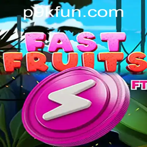 FastFruits: Dive into the Fun World of 9kfun's Latest Creation