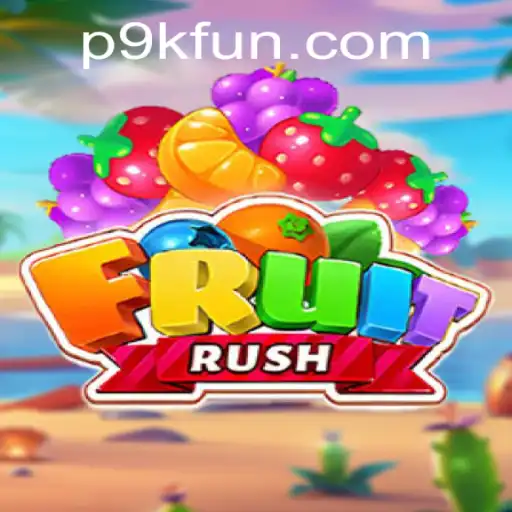 Exploring the Thrills of FruitRush: A Juicy Adventure with 9kfun
