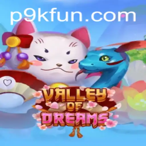 Valley of Dreams: The Enchanting World of 9kfun